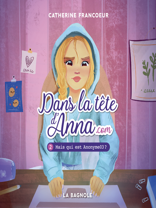 Title details for Dans la tête d'Anna.com--Tome 2 by Catherine Francoeur - Available